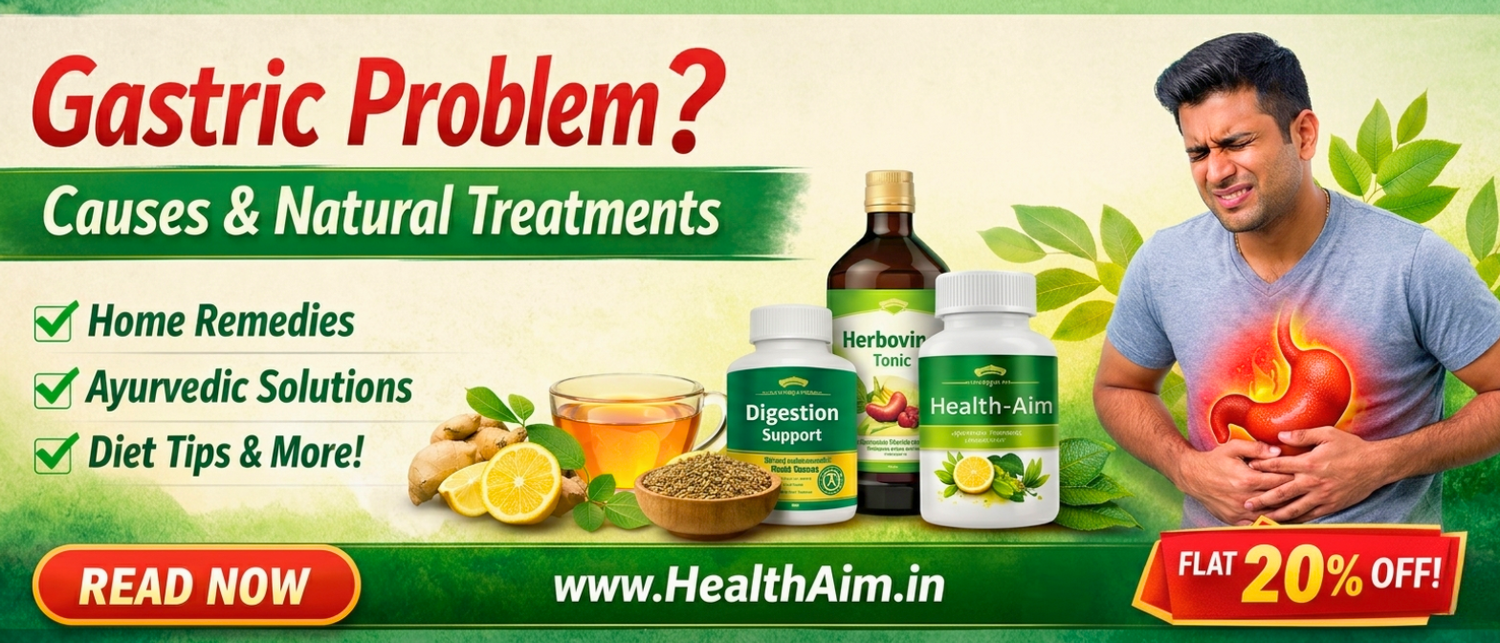 Gastric Problem: Causes, Symptoms & Best Natural Treatments (Complete Guide 2026) - HEALTH AIM PHARMACY