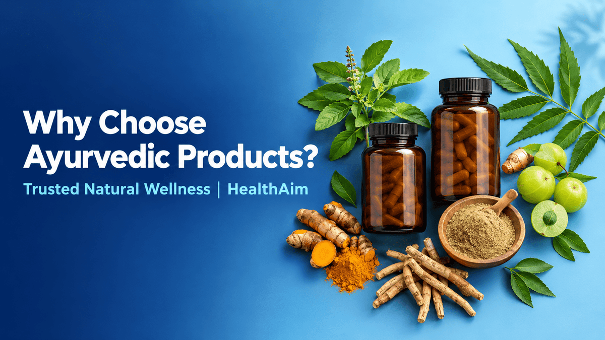 Why Choose Ayurvedic Products? Why HealthAim.in ? - HEALTH AIM PHARMACY